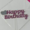 Topo de bolo Happy Birthday em EVA Branco, Prata Glitter e Pink 15cm x 11cm